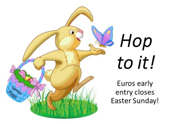 More information on EUROS EARLY ENTRY CLOSES EASTER SUNDAY!